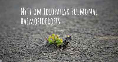 Nytt om Idiopatisk pulmonal haemosiderosis