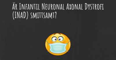 Är Infantil Neuronal Axonal Dystrofi (INAD) smittsamt?