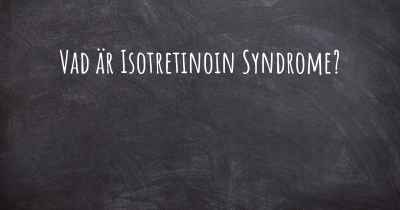 Vad är Isotretinoin Syndrome?