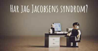 Har jag Jacobsens syndrom?