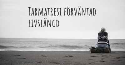 Tarmatresi förväntad livslängd