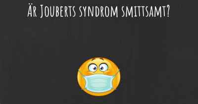 Är Jouberts syndrom smittsamt?