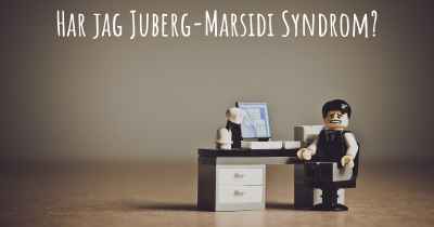 Har jag Juberg-Marsidi Syndrom?