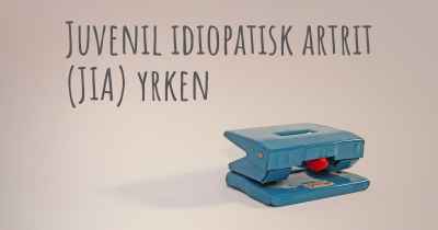 Juvenil idiopatisk artrit (JIA) yrken