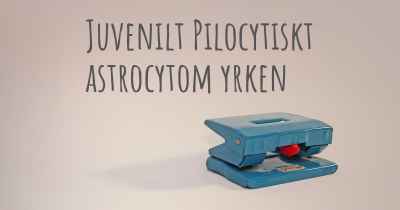 Juvenilt Pilocytiskt astrocytom yrken