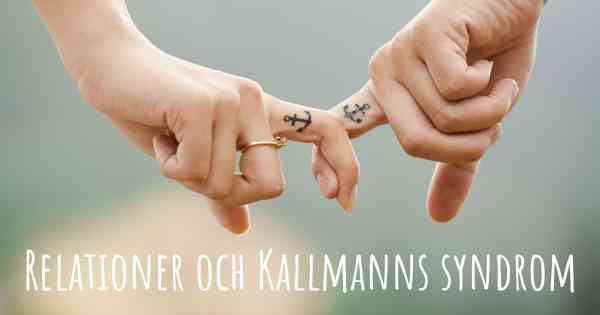Relationer och Kallmanns syndrom