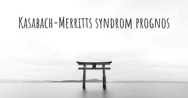 Kasabach-Merritts syndrom prognos