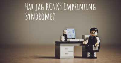 Har jag KCNK9 Imprinting Syndrome?