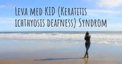 Leva med KID (Keratitis ichthyosis deafness) Syndrom