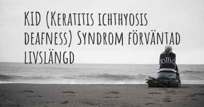 KID (Keratitis ichthyosis deafness) Syndrom förväntad livslängd