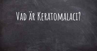 Vad är Keratomalaci?