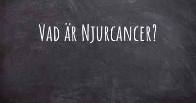 Vad är Njurcancer?