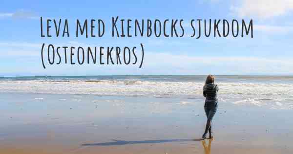 Leva med Kienbocks sjukdom (Osteonekros)
