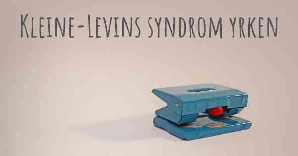 Kleine-Levins syndrom yrken