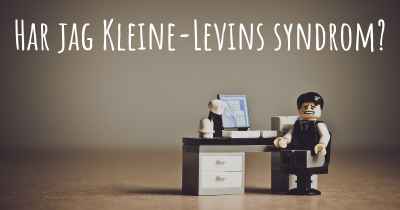 Har jag Kleine-Levins syndrom?