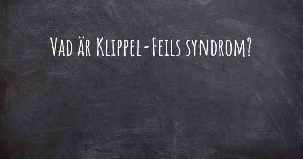 Vad är Klippel-Feils syndrom?