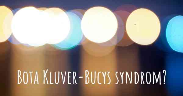 Bota Kluver-Bucys syndrom?