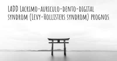 LADD Lacrimo-auriculo-dento-digital syndrom (Levy-Hollisters syndrom) prognos