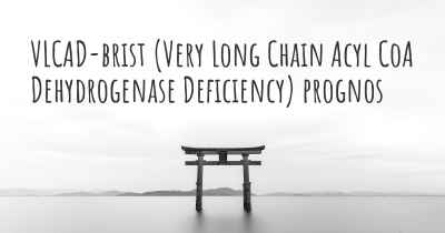 VLCAD-brist (Very Long Chain Acyl CoA Dehydrogenase Deficiency) prognos