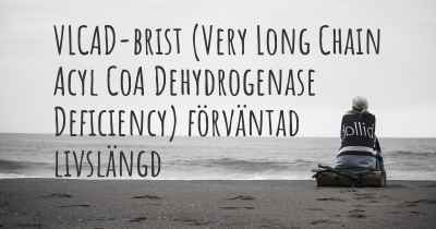 VLCAD-brist (Very Long Chain Acyl CoA Dehydrogenase Deficiency) förväntad livslängd