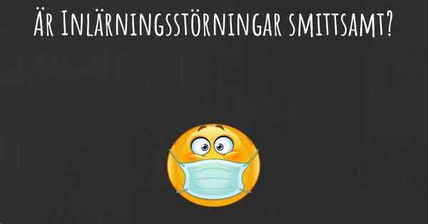 Är Inlärningsstörningar smittsamt?