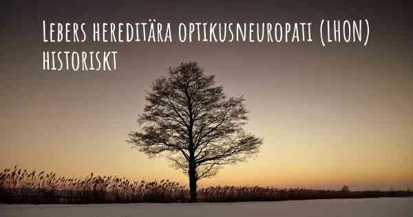 Lebers hereditära optikusneuropati (LHON) historiskt