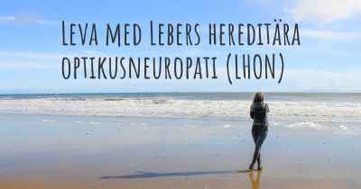 Leva med Lebers hereditära optikusneuropati (LHON)