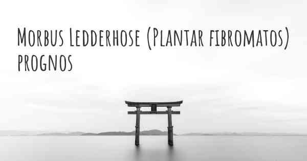 Morbus Ledderhose (Plantar fibromatos) prognos