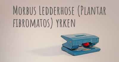 Morbus Ledderhose (Plantar fibromatos) yrken