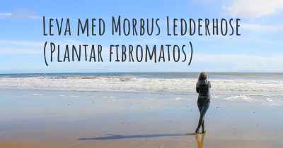 Leva med Morbus Ledderhose (Plantar fibromatos)