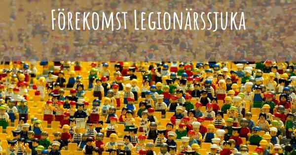 Förekomst Legionärssjuka