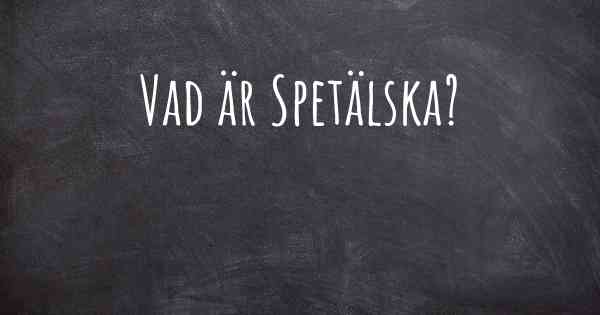 Vad är Spetälska?