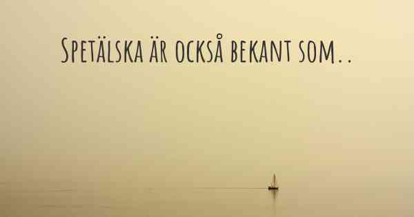 Spetälska är också bekant som..