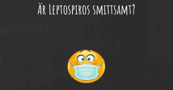 Är Leptospiros smittsamt?