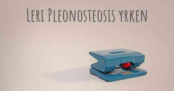 Leri Pleonosteosis yrken