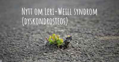 Nytt om Leri-Weill syndrom (dyskondrosteos)