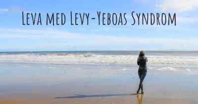Leva med Levy-Yeboas Syndrom