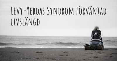 Levy-Yeboas Syndrom förväntad livslängd