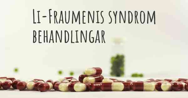 Li-Fraumenis syndrom behandlingar