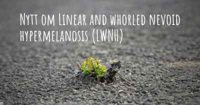 Nytt om Linear and whorled nevoid hypermelanosis (LWNH)