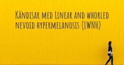 Kändisar med Linear and whorled nevoid hypermelanosis (LWNH)