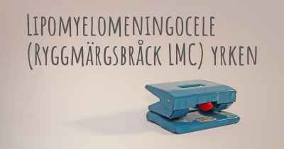 Lipomyelomeningocele (Ryggmärgsbråck LMC) yrken