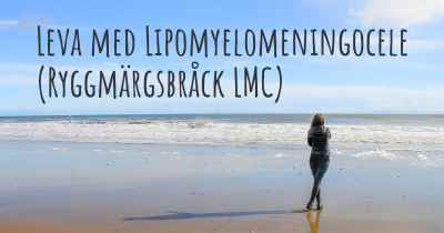Leva med Lipomyelomeningocele (Ryggmärgsbråck LMC)