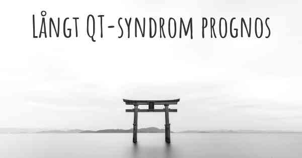 Långt QT-syndrom prognos