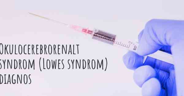 Okulocerebrorenalt syndrom (Lowes syndrom) diagnos