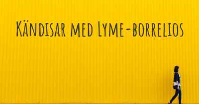 Kändisar med Lyme-borrelios