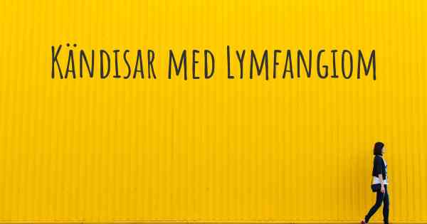 Kändisar med Lymfangiom