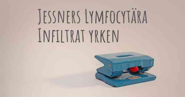 Jessners Lymfocytära Infiltrat yrken