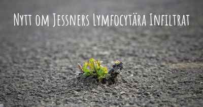 Nytt om Jessners Lymfocytära Infiltrat
