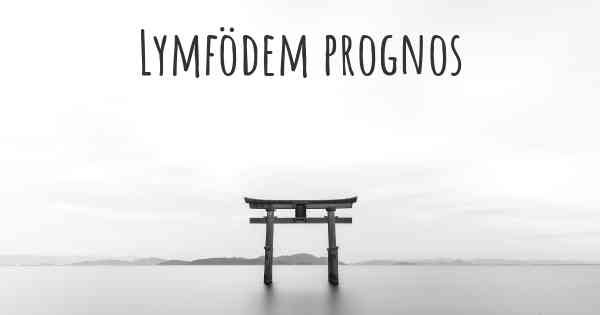 Lymfödem prognos